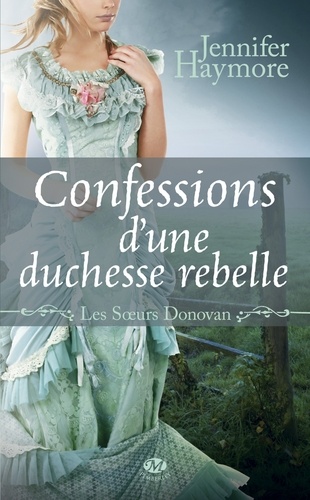 Confessions d'une duchesse rebelle. Les Sœurs Donovan, T3