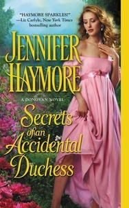 Jennifer Haymore - Secrets of an Accidental Duchess.