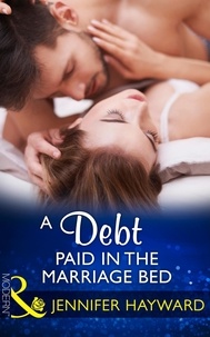 Jennifer Hayward - A Debt Paid In The Marriage Bed.