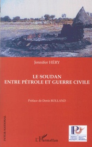 Jennifer Héry - Le Soudan entre pétrole et guerre civile.