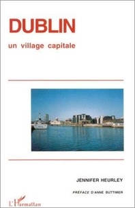 Jennifer Heurley - Dublin : Un Village Capitale.