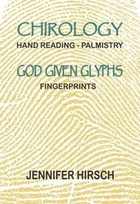  Jennifer Hirsch - Chirology Hand Reading Palmistry - God Given Glyphs - Fingerprints.