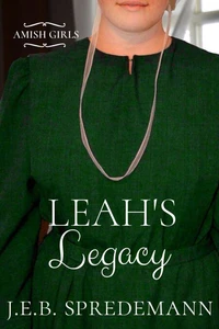 Leah's Legacy (Amish Girls Series - Book 8)