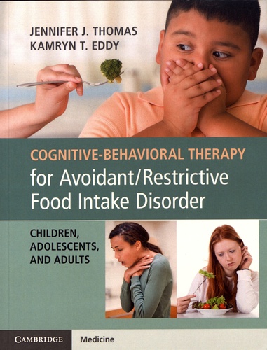 Cognitive-Behavioral Therapy for Avoidant/Restrictive Food Intake Disorder. Children, Adolescents, and Adults