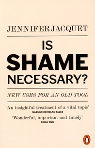 Jennifer Jacquet - Is Shame Necessary? - New Uses for an Old Tool.