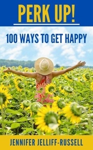 Perk Up! 100 Ways to Get Happy