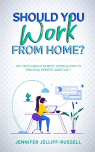 Should You Work from Home? The Truth About Remote Work &amp; How to Find Real Remote Jobs Fast!