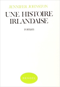 Jennifer Johnston - Une histoire irlandaise.