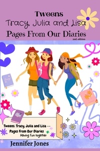  Jennifer Jones - Tweens: Julia, Tracy and Lisa  -- Pages From our Diaries.