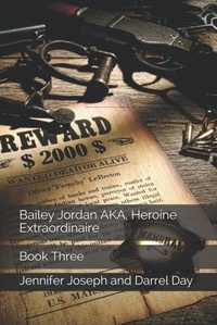  Jennifer Joseph et  Darrel Day - Bailey Jordan, AKA Heroine Extraordinaire.
