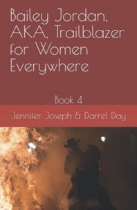  Jennifer Joseph et  Darrel Day - Bailey Jordan, AKA, Trailblazer for Women Everywhere.