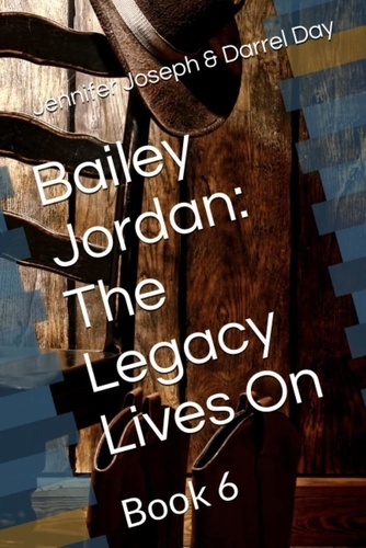  Jennifer Joseph et  Darrel Day - Bailey Jordan: The Legacy Lives On.