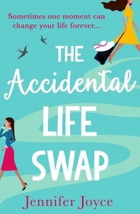 Jennifer Joyce - The Accidental Life Swap.