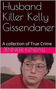  Jennifer Kendall - Husband Killer Kelly Gissendaner.