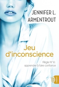 Jennifer L. Armentrout - Jeu d'inconscience.