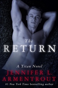 Jennifer L. Armentrout - The Return - The Titan Series Book 1.