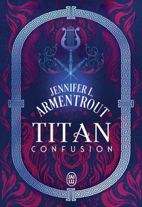 Jennifer-L Armentrout - Titan Tome 1 : Confusion.