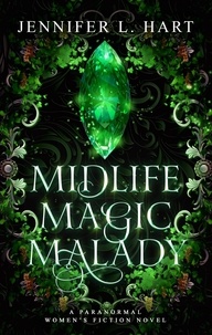  Jennifer L. Hart - Midlife Magic Malady - Legacy Witches of Shadow Cove, #3.