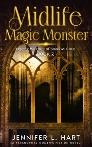  Jennifer L. Hart - Midlife Magic Monster - Legacy Witches of Shadow Cove, #2.