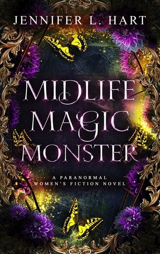  Jennifer L. Hart - Midlife Magic Monster - Legacy Witches of Shadow Cove, #2.