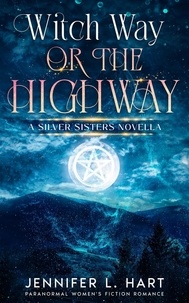  Jennifer L. Hart - Witch Way or the Highway - Silver Sisters, #0.