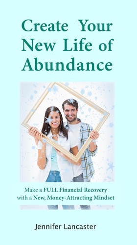  Jennifer Lancaster - Create Your New Life of Abundance - Know your Finances, #2.