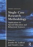 Jennifer Ledford et David Gast - Single Case Research Methodology - Applications in Special Education and Behavioral Sciences.