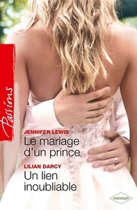 Jennifer Lewis et Lilian Darcy - Le mariage d'un prince - Un lien inoubliable.