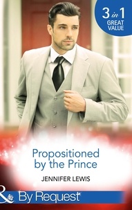Jennifer Lewis - Propositioned By The Prince - The Prince's Pregnant Bride (Royal Rebels) / At His Majesty's Convenience (Royal Rebels) / Claiming His Royal Heir (Royal Rebels).