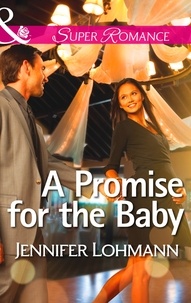 Jennifer Lohmann - A Promise for the Baby.