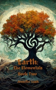  Jennifer Lush - Earth: The Elementals Book Two - The Elementals, #2.