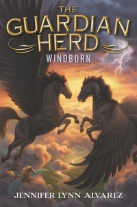 Jennifer Lynn Alvarez et David McClellan - The Guardian Herd: Windborn.