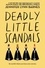 Deadly Little Scandals