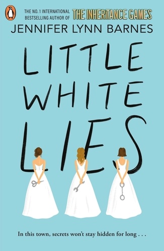 Jennifer Lynn Barnes - Little White Lies - From the bestselling author of The Inheritance Games.