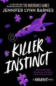 Jennifer Lynn Barnes - The Naturals Tome 2 : Killer Instinct.