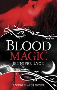 Jennifer Lyon - Blood Magic: A Rouge Paranormal Romance.