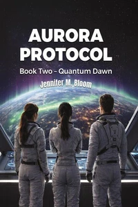 Aurora Protocol: Book Two - Quantum Dawn