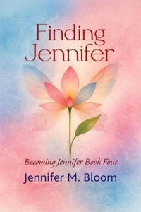 Finding Jennifer: Becoming Jennifer Book Four