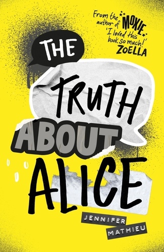 The Truth About Alice. From the author of Moxie