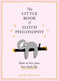Jennifer McCartney - The Little Book of Sloth Philosophy.