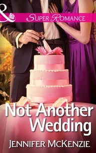 Jennifer McKenzie - Not Another Wedding.