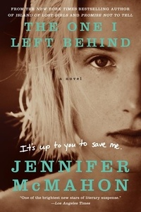 Jennifer McMahon - The One I Left Behind - A Novel.