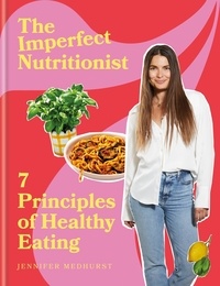 Jennifer Medhurst - The Imperfect Nutritionist.