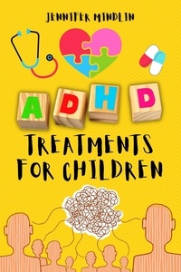  Jennifer Mind - ADHD Treatments for Children - Understanding and Managining ADHD, #1.