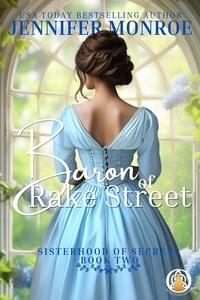  Jennifer Monroe - Baron of Rake Street - Sisterhood of Secrets, #2.
