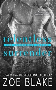  Jennifer Monti et  Zoe Blake - Relentless Surrender - The Surrender Series, #4.