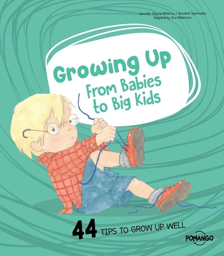 Jennifer Moore-mallinos et Annabel Spenceley - Growing up : From babies to big kids.