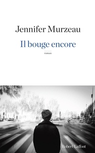 Jennifer Murzeau - Il bouge encore.