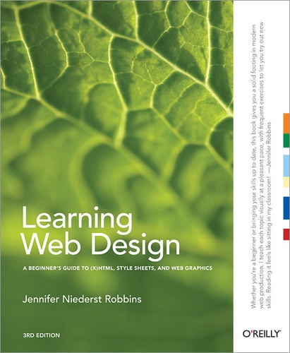 Jennifer Niederst Robbins - Learning Web Design - A Beginner's Guide to (X)HTML, StyleSheets, and Web Graphics.
