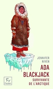 Jennifer Niven - Ada Blackjack - Survivante de l'Arctique.